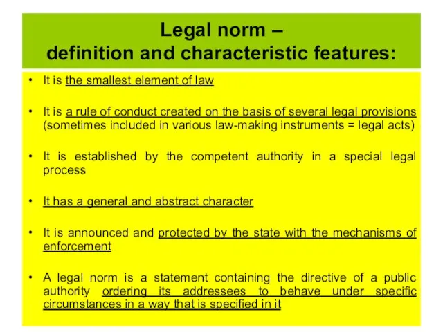 Legal norm – definition and characteristic features: It is the smallest element