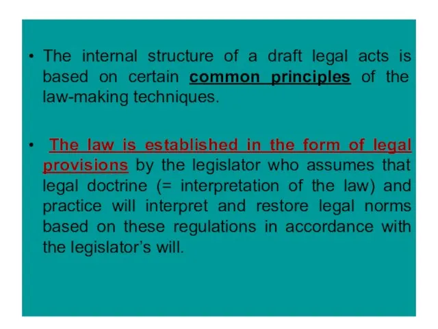 The internal structure of a draft legal acts is based on certain