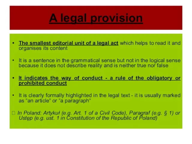 A legal provision The smallest editorial unit of a legal act which
