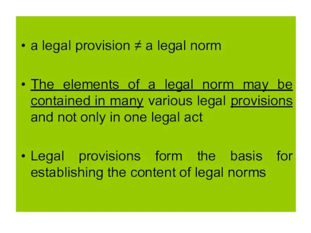a legal provision ≠ a legal norm The elements of a legal