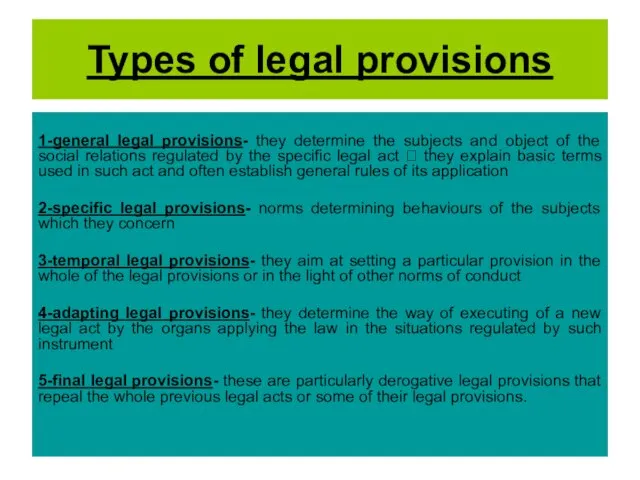 Types of legal provisions 1-general legal provisions- they determine the subjects and