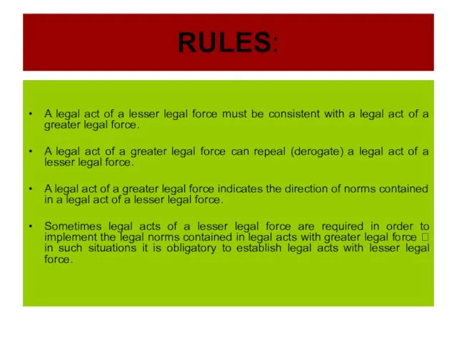 RULES: A legal act of a lesser legal force must be consistent