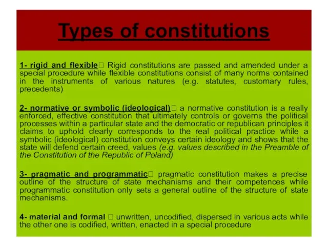Types of constitutions 1- rigid and flexible? Rigid constitutions are passed and