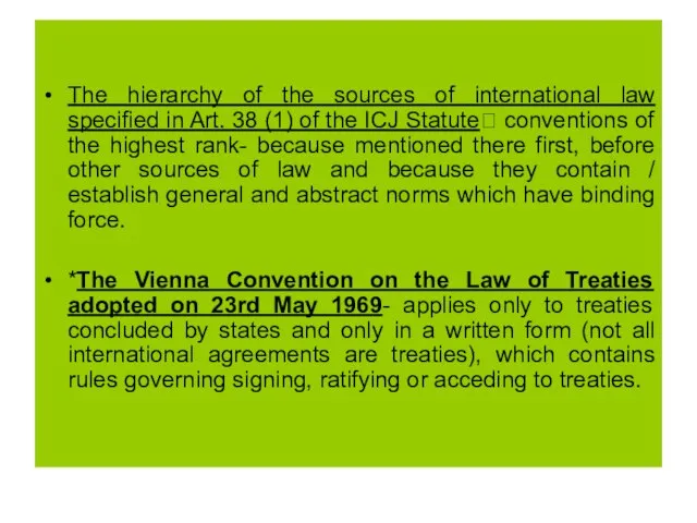 The hierarchy of the sources of international law specified in Art. 38