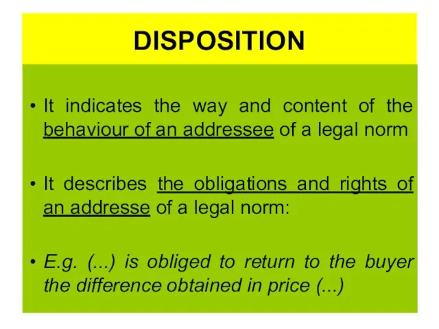 DISPOSITION It indicates the way and content of the behaviour of an