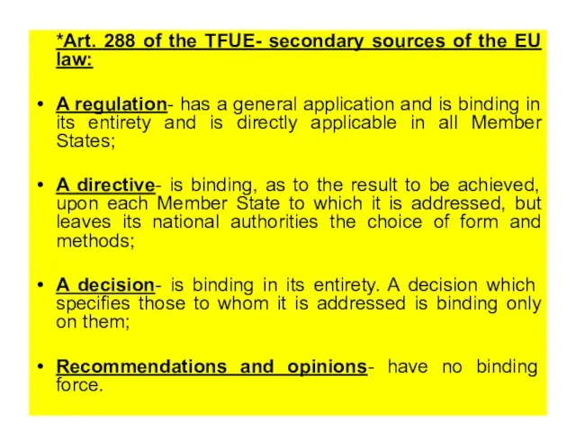 *Art. 288 of the TFUE- secondary sources of the EU law: A