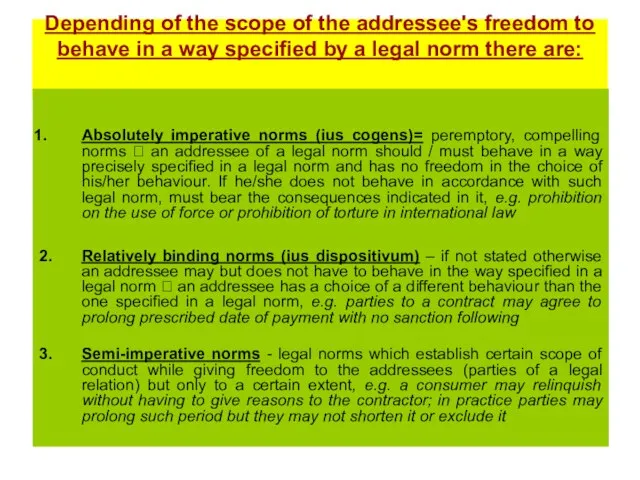 Depending of the scope of the addressee's freedom to behave in a