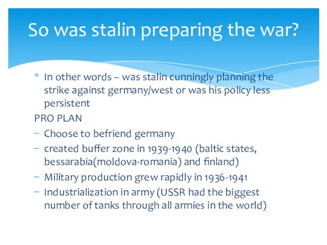 In other words – was stalin cunningly planning the strike against germany/west
