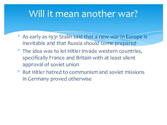 As early as 1931 Stalin said that a new war in Europe