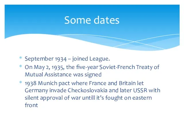 September 1934 – joined League. On May 2, 1935, the five-year Soviet-French