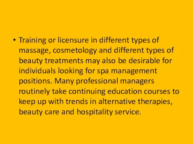 Training or licensure in different types of massage, cosmetology and different types