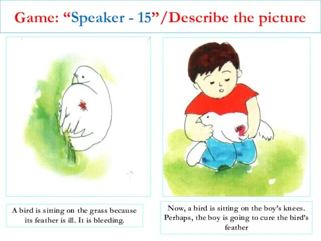 Game: “Speaker - 15”/Describe the picture A bird is sitting on the