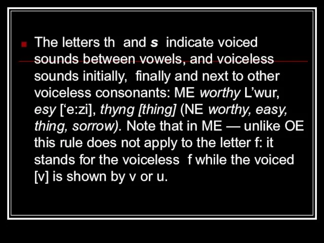 The letters th and s indicate voiced sounds between vowels, and voiceless