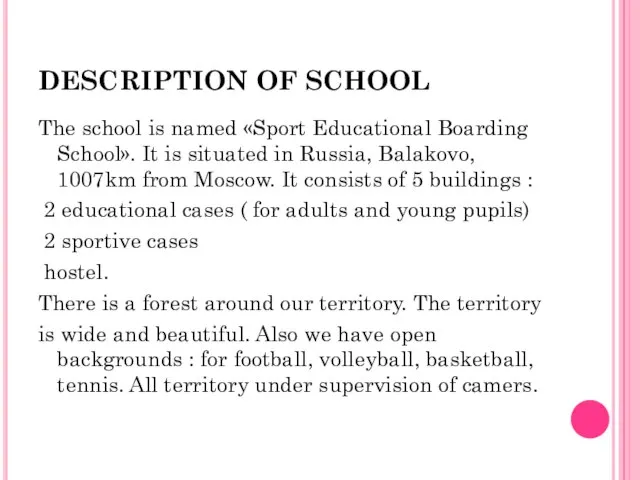 DESCRIPTION OF SCHOOL The school is named «Sport Educational Boarding School». It