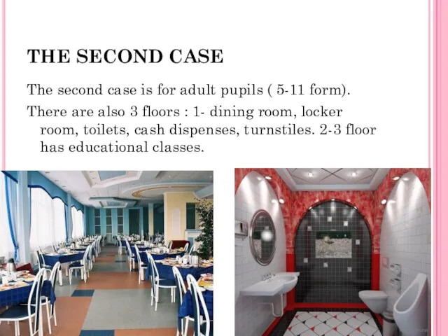 THE SECOND CASE The second case is for adult pupils ( 5-11