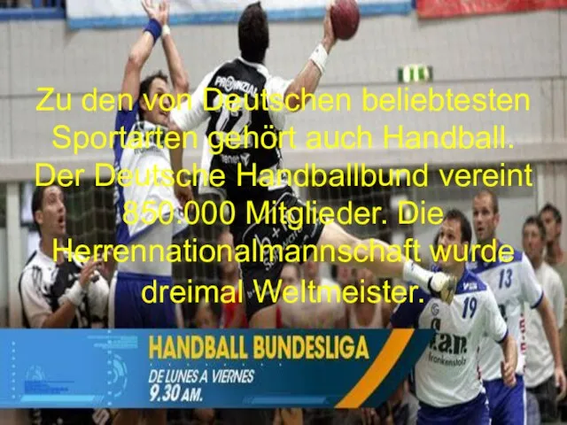 Zu den von Deutschen beliebtesten Sportarten gehört auch Handball. Der Deutsche Handballbund