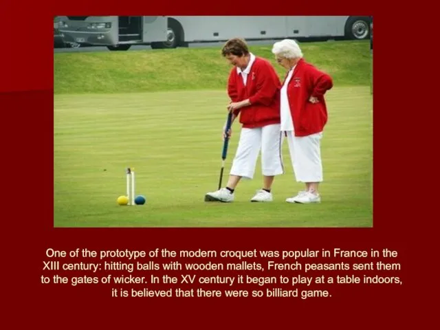 One of the prototype of the modern croquet was popular in France