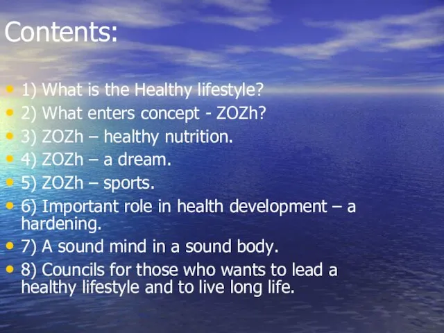Contents: 1) What is the Healthy lifestyle? 2) What enters concept -