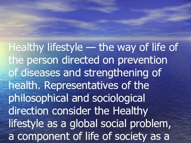 Healthy lifestyle — the way of life of the person directed on