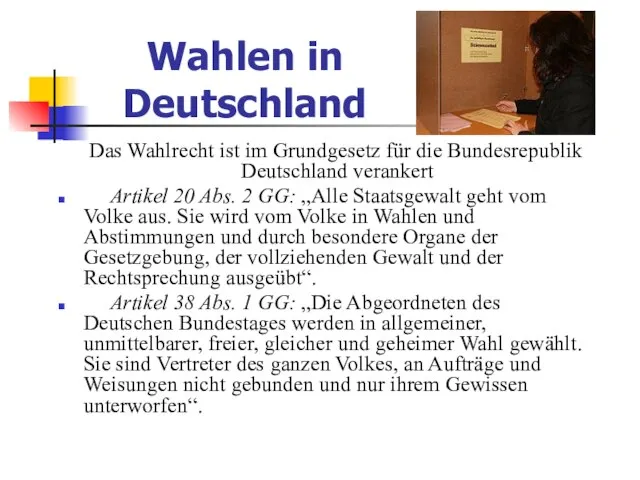 Wahlen in Deutschland Das Wahlrecht ist im Grundgesetz für die Bundesrepublik Deutschland