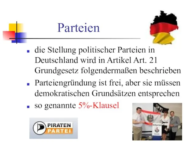 Parteien die Stellung politischer Parteien in Deutschland wird in Artikel Art. 21