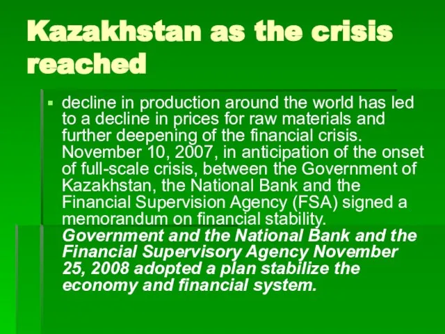 Kazakhstan as the crisis reached decline in production around the world has