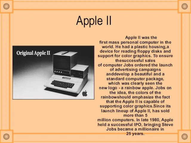 Apple II Apple II was the first mass personal computer in the