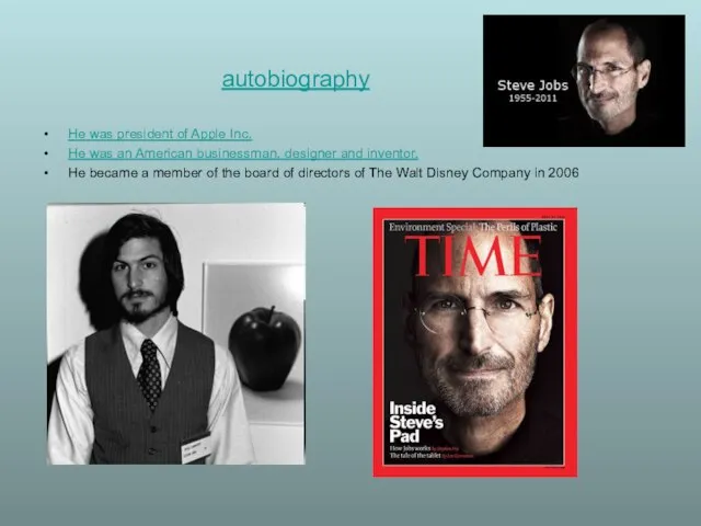 autobiography He was president of Apple Inc. He was an American businessman,