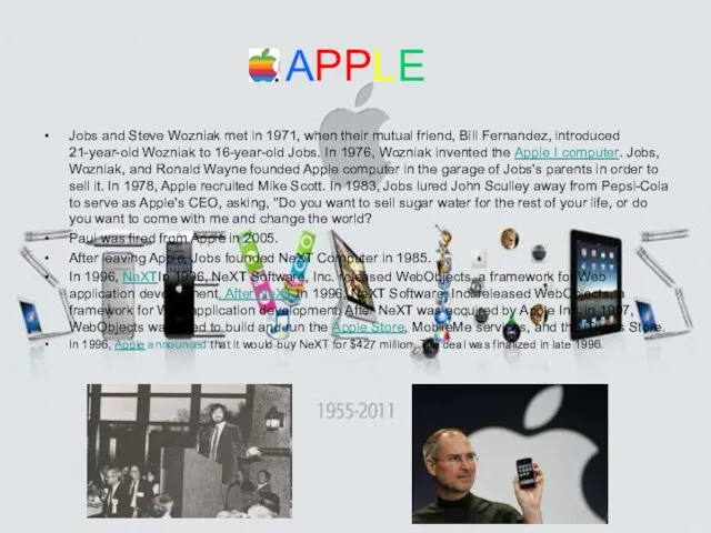 APPLE Jobs and Steve Wozniak met in 1971, when their mutual friend,