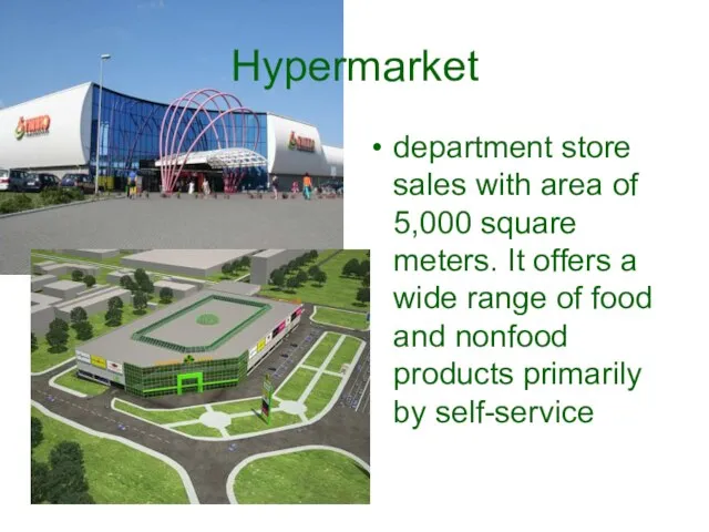 Hypermarket department store sales with area of 5,000 square meters. It offers