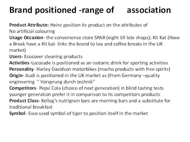 Brand positioned -range of association Product Attribute: Heinz position its product on