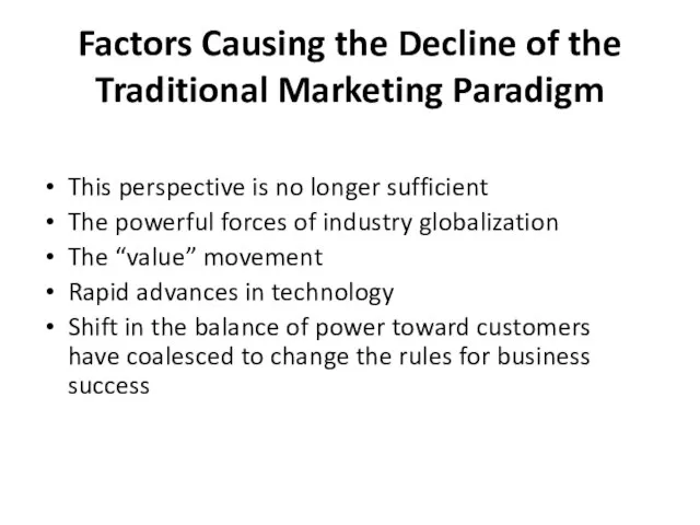 Factors Causing the Decline of the Traditional Marketing Paradigm This perspective is