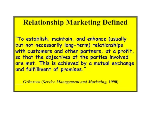 Relationship Marketing Defined “To establish, maintain, and enhance (usually but not necessarily