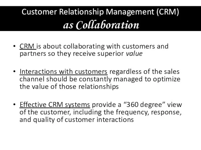 Customer Relationship Management (CRM) as Collaboration CRM is about collaborating with customers