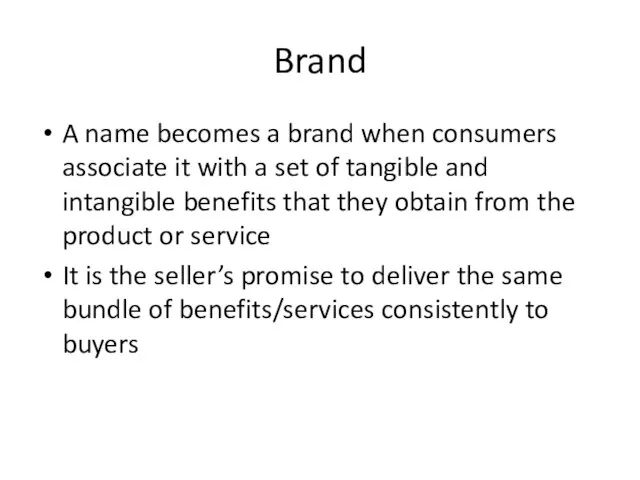 Brand A name becomes a brand when consumers associate it with a