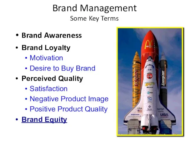 Brand Management Some Key Terms Brand Awareness Brand Loyalty Motivation Desire to