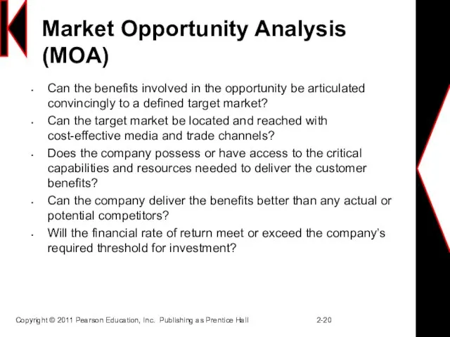 Market Opportunity Analysis (MOA) Can the benefits involved in the opportunity be