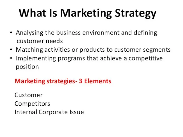 What Is Marketing Strategy Analysing the business environment and defining customer needs