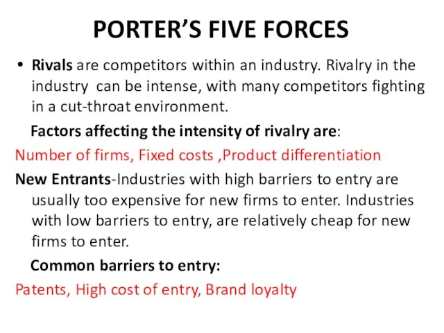 PORTER’S FIVE FORCES Rivals are competitors within an industry. Rivalry in the