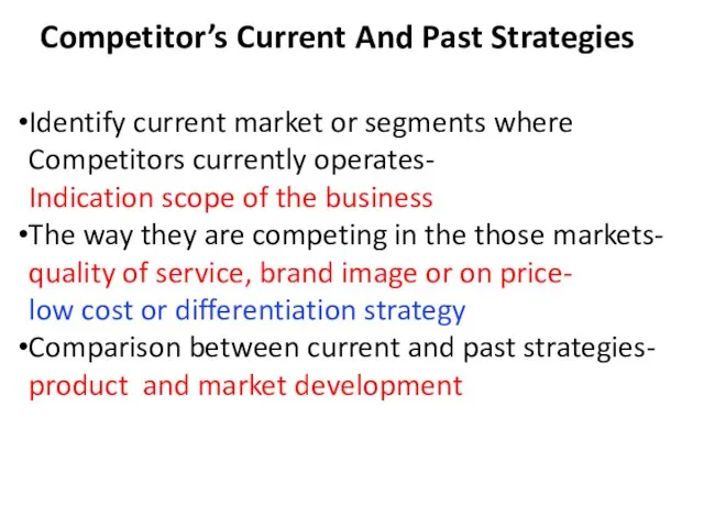 Competitor’s Current And Past Strategies Identify current market or segments where Competitors