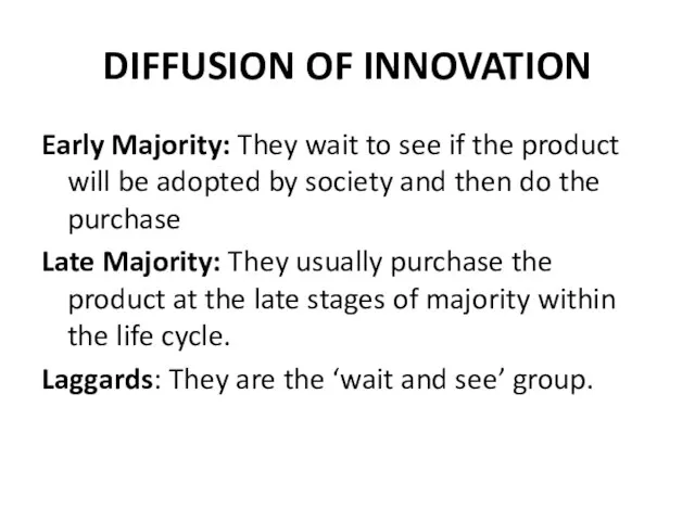 DIFFUSION OF INNOVATION Early Majority: They wait to see if the product