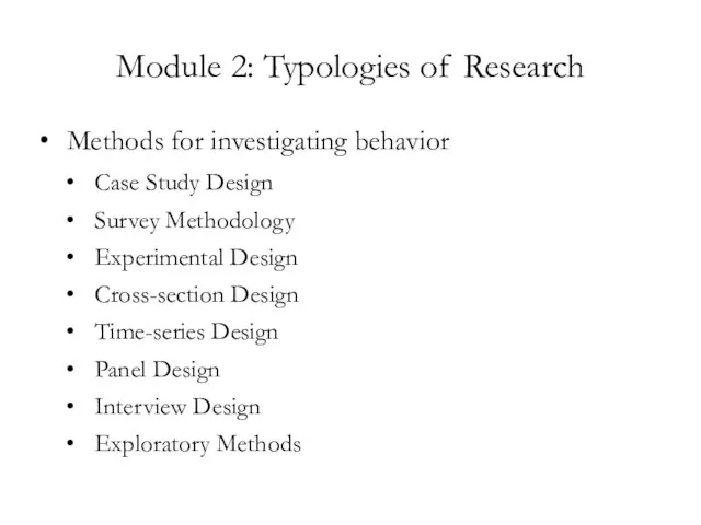 Module 2: Typologies of Research Methods for investigating behavior Case Study Design