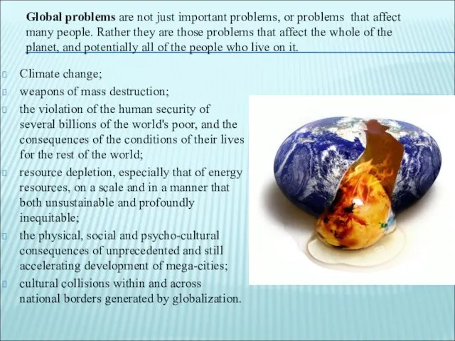 Climate change; weapons of mass destruction; the violation of the human security