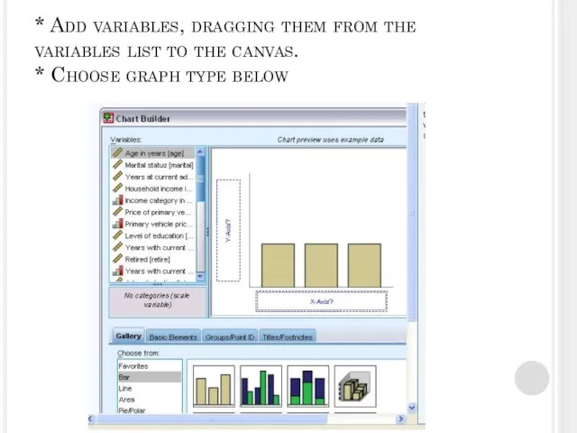 * Add variables, dragging them from the variables list to the canvas.