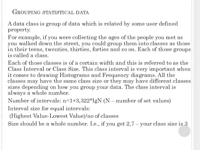 Grouping statistical data A data class is group of data which is