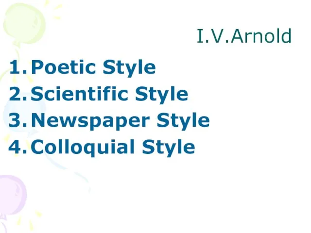 I.V.Arnold Poetic Style Scientific Style Newspaper Style Colloquial Style