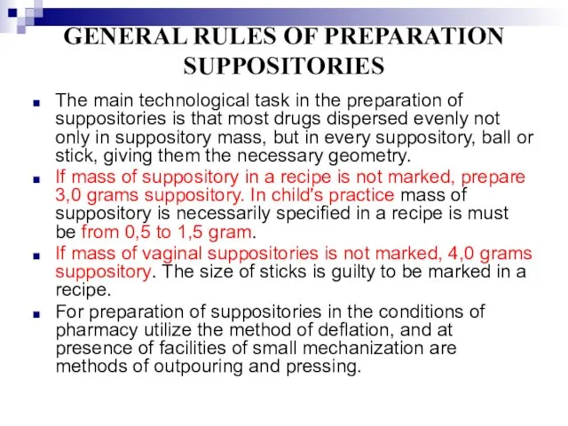 GENERAL RULES OF PREPARATION SUPPOSITORIES The main technological task in the preparation