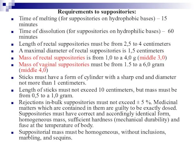 Requirements to suppositories: Time of melting (for suppositories on hydrophobic bases) –
