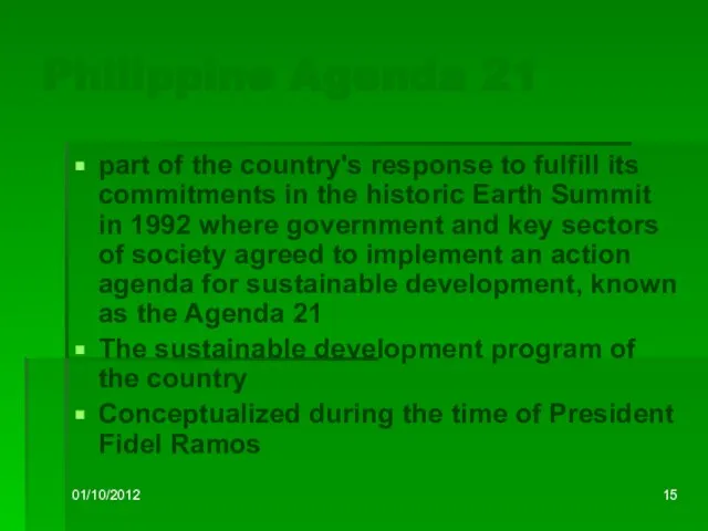 01/10/2012 Philippine Agenda 21 part of the country's response to fulfill its