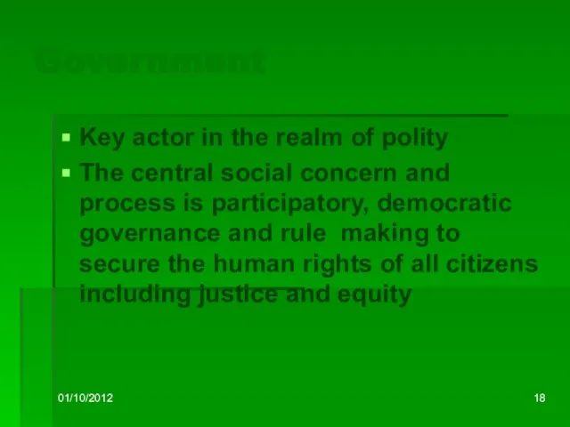 01/10/2012 Government Key actor in the realm of polity The central social